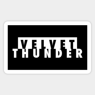 VELVET THUNDER Magnet